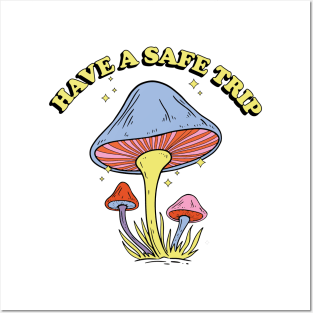 Safe Trip - Mushroom Trip Posters and Art